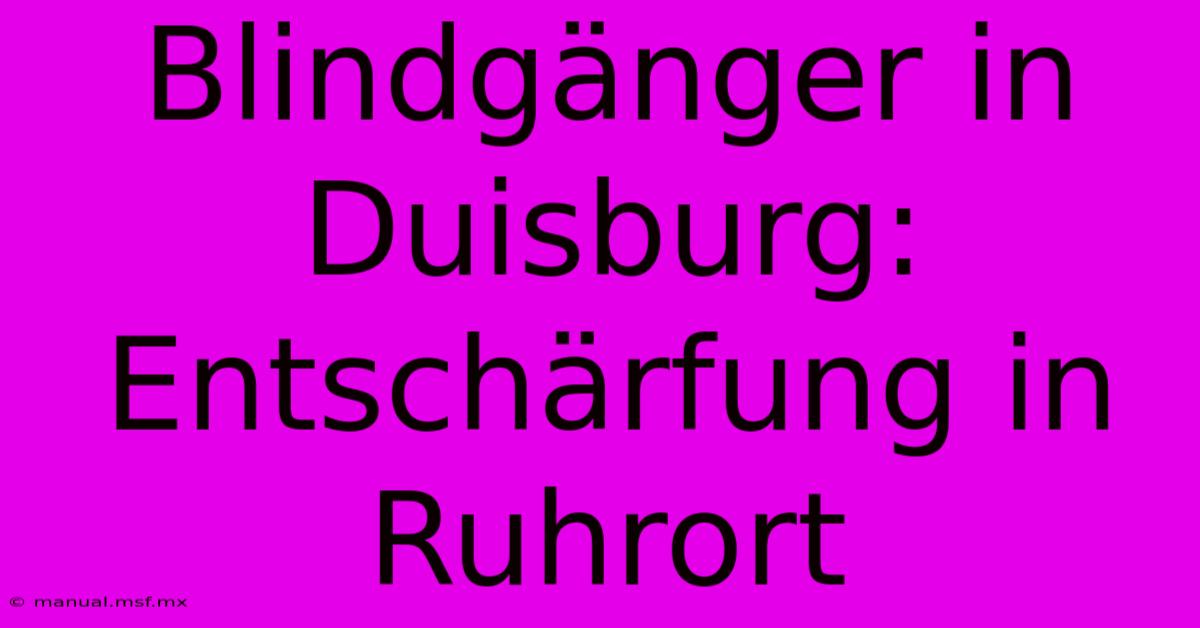 Blindgänger In Duisburg: Entschärfung In Ruhrort