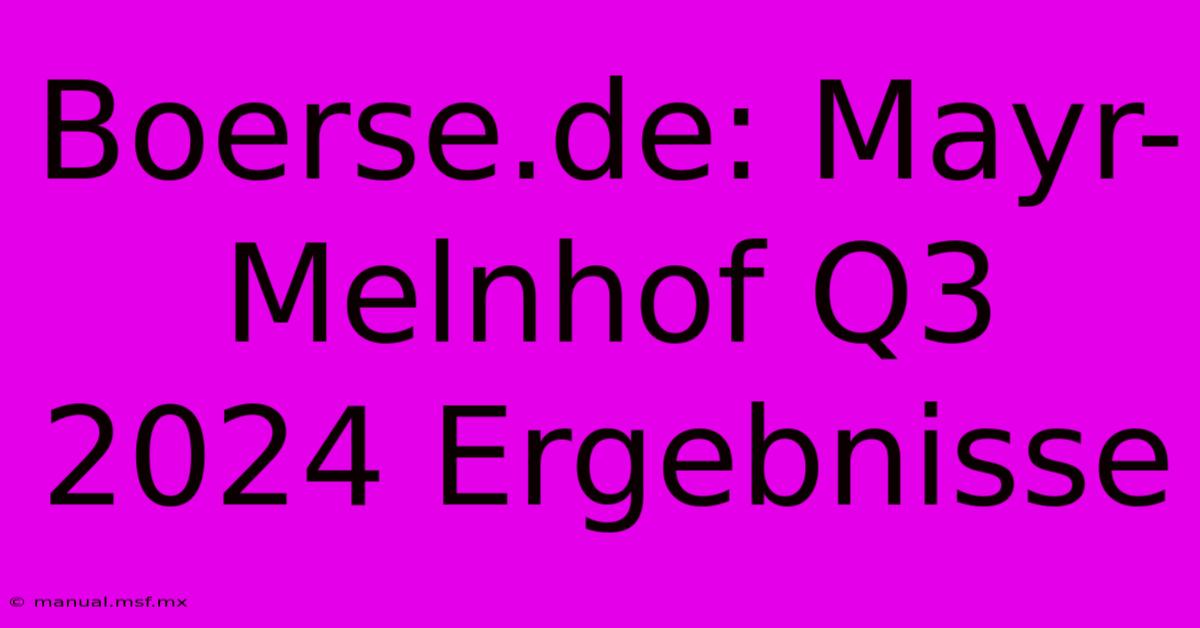 Boerse.de: Mayr-Melnhof Q3 2024 Ergebnisse 