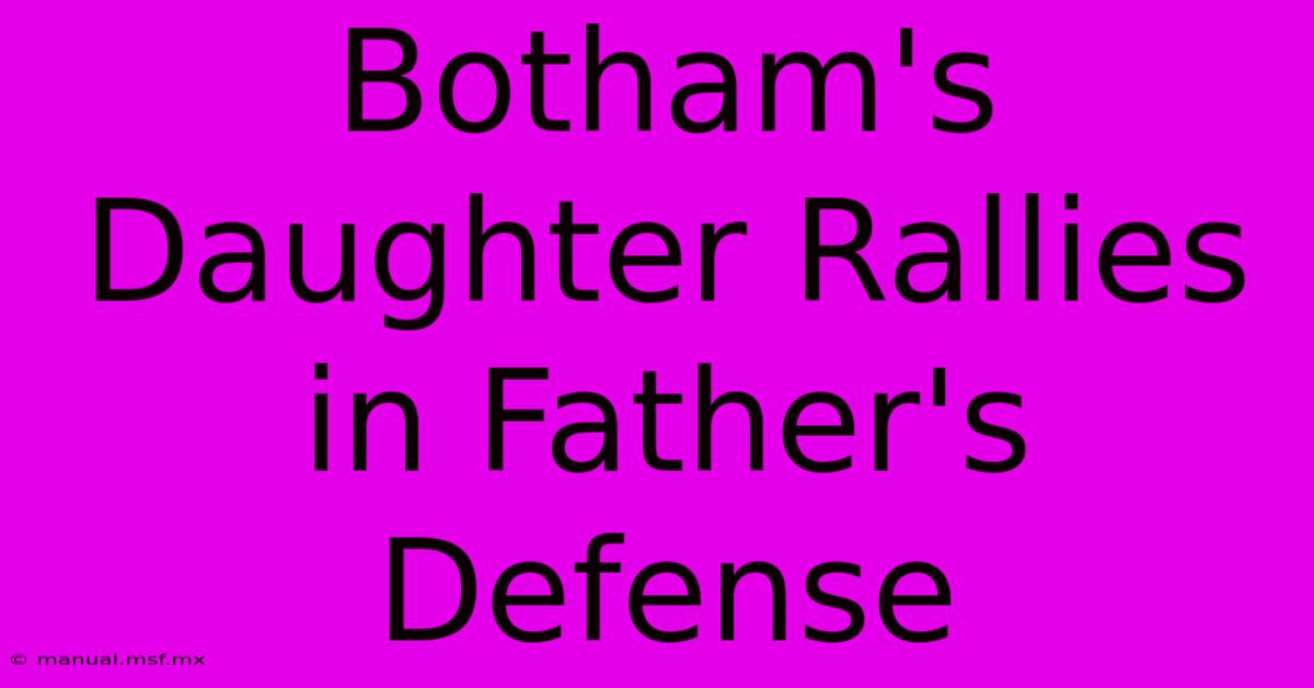 Botham's Daughter Rallies In Father's Defense