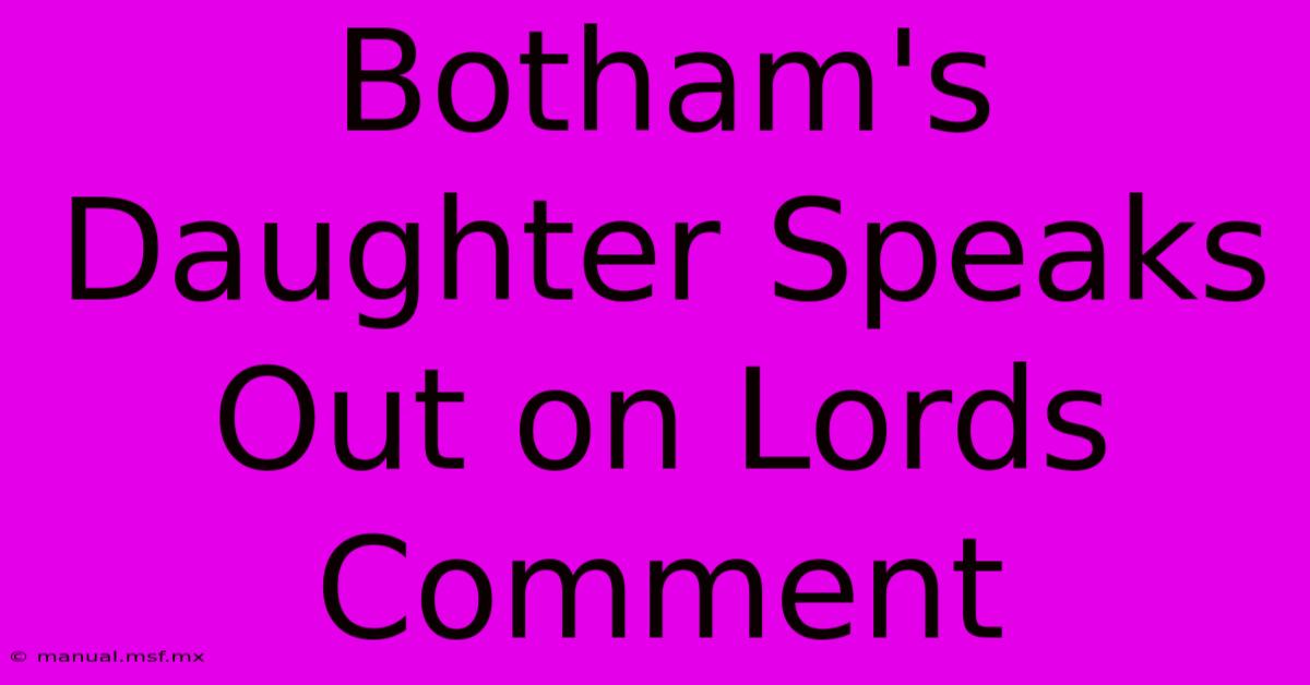 Botham's Daughter Speaks Out On Lords Comment