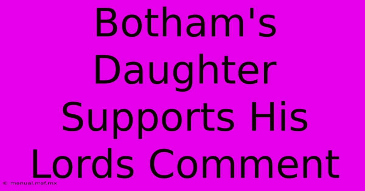 Botham's Daughter Supports His Lords Comment 