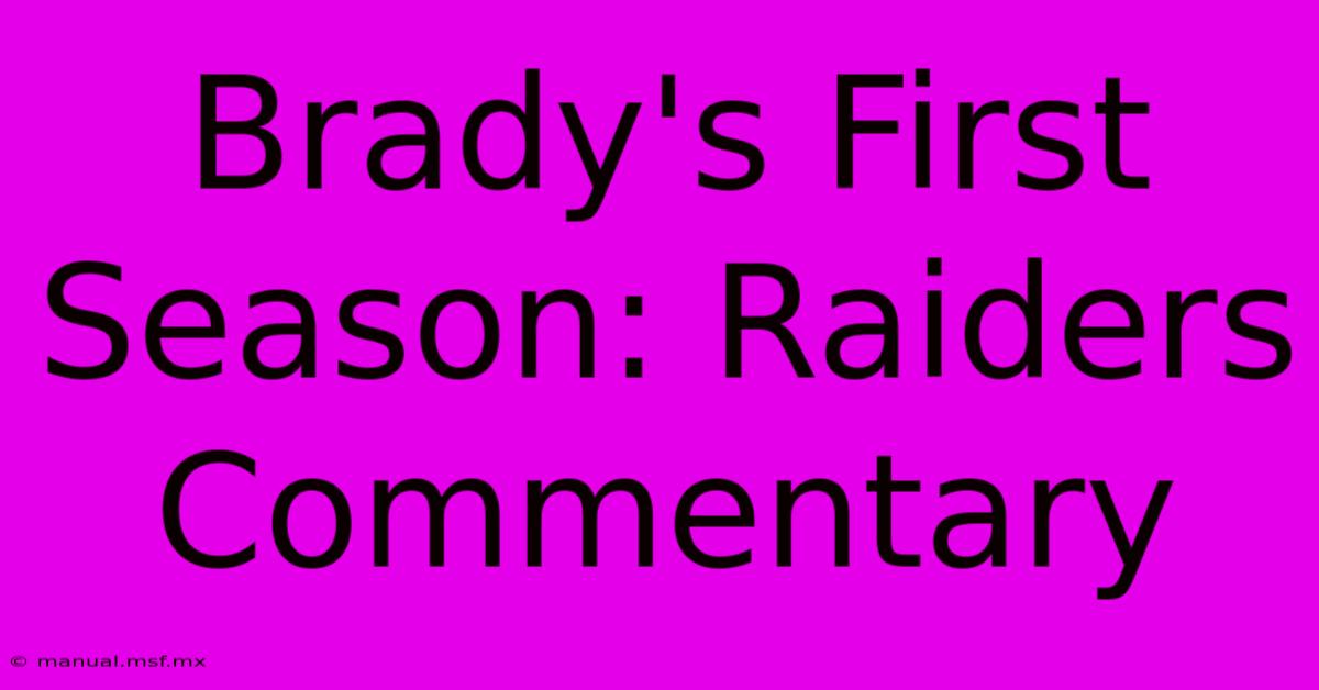 Brady's First Season: Raiders Commentary