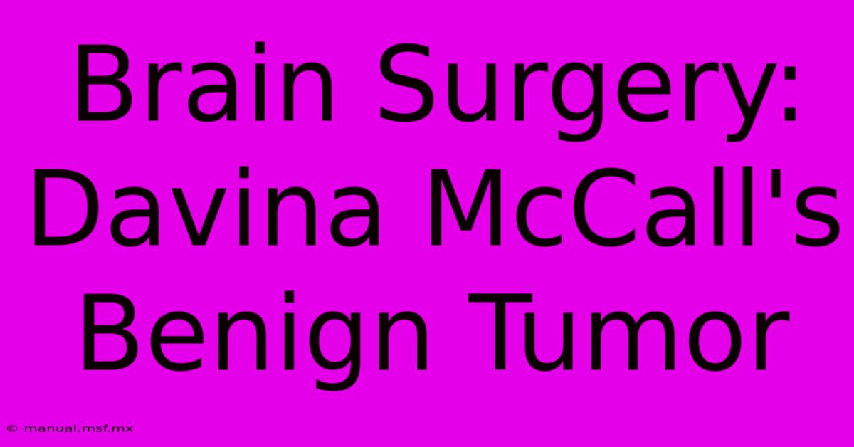 Brain Surgery: Davina McCall's Benign Tumor