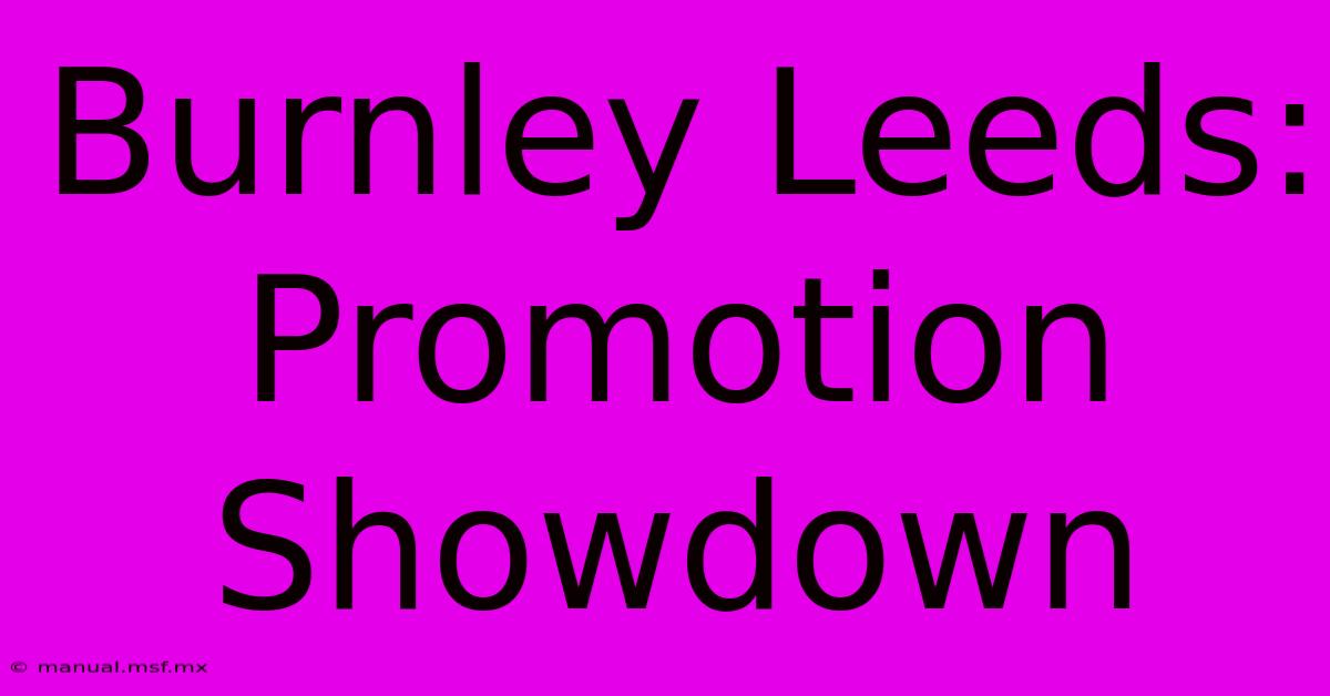 Burnley Leeds: Promotion Showdown