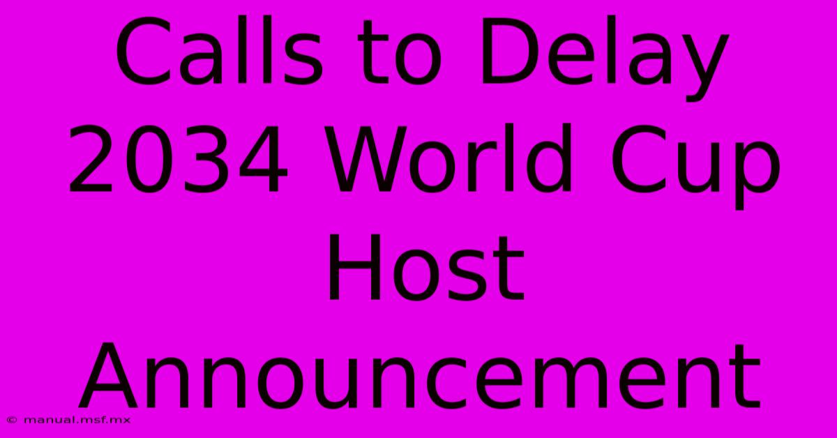 Calls To Delay 2034 World Cup Host Announcement 