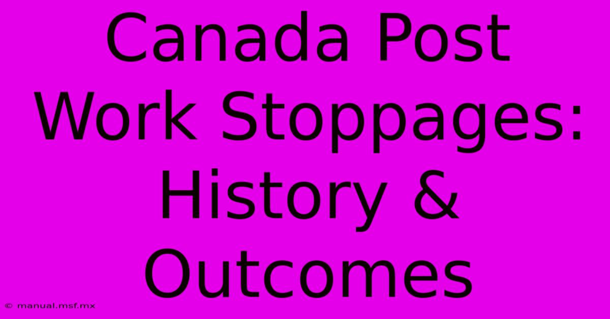 Canada Post Work Stoppages: History & Outcomes