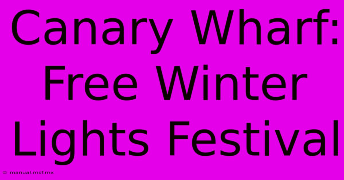 Canary Wharf: Free Winter Lights Festival 