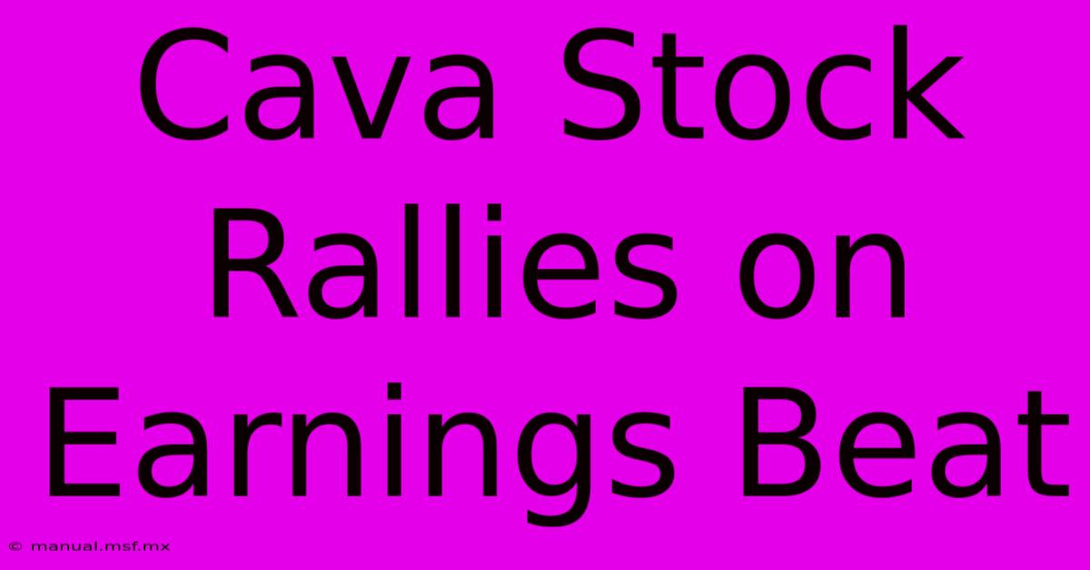 Cava Stock Rallies On Earnings Beat