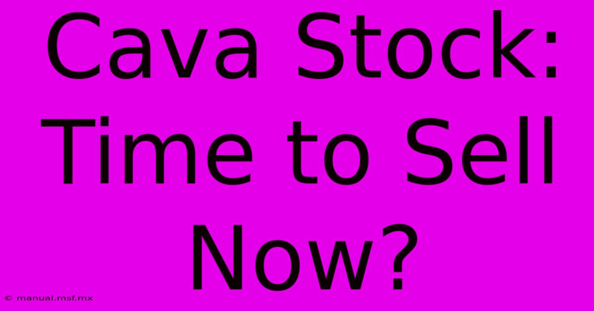 Cava Stock: Time To Sell Now?