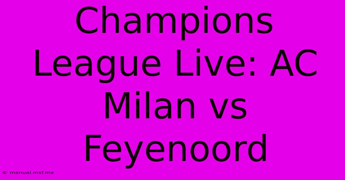 Champions League Live: AC Milan Vs Feyenoord