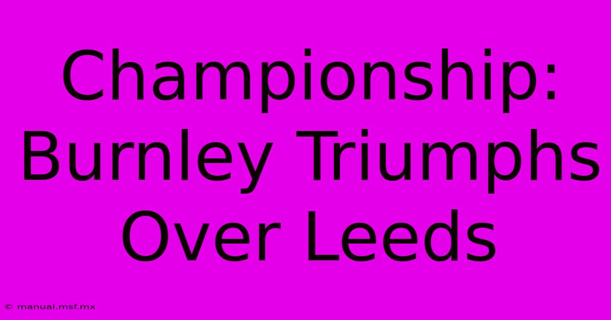 Championship: Burnley Triumphs Over Leeds