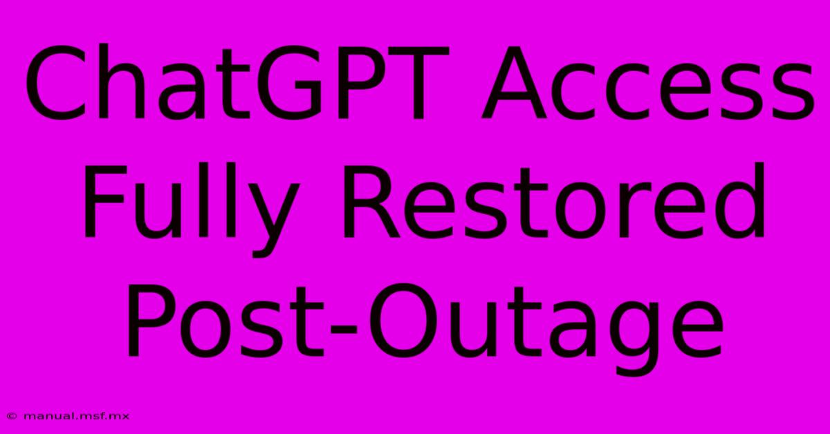 ChatGPT Access Fully Restored Post-Outage