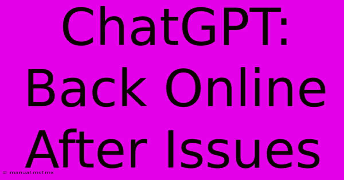 ChatGPT: Back Online After Issues