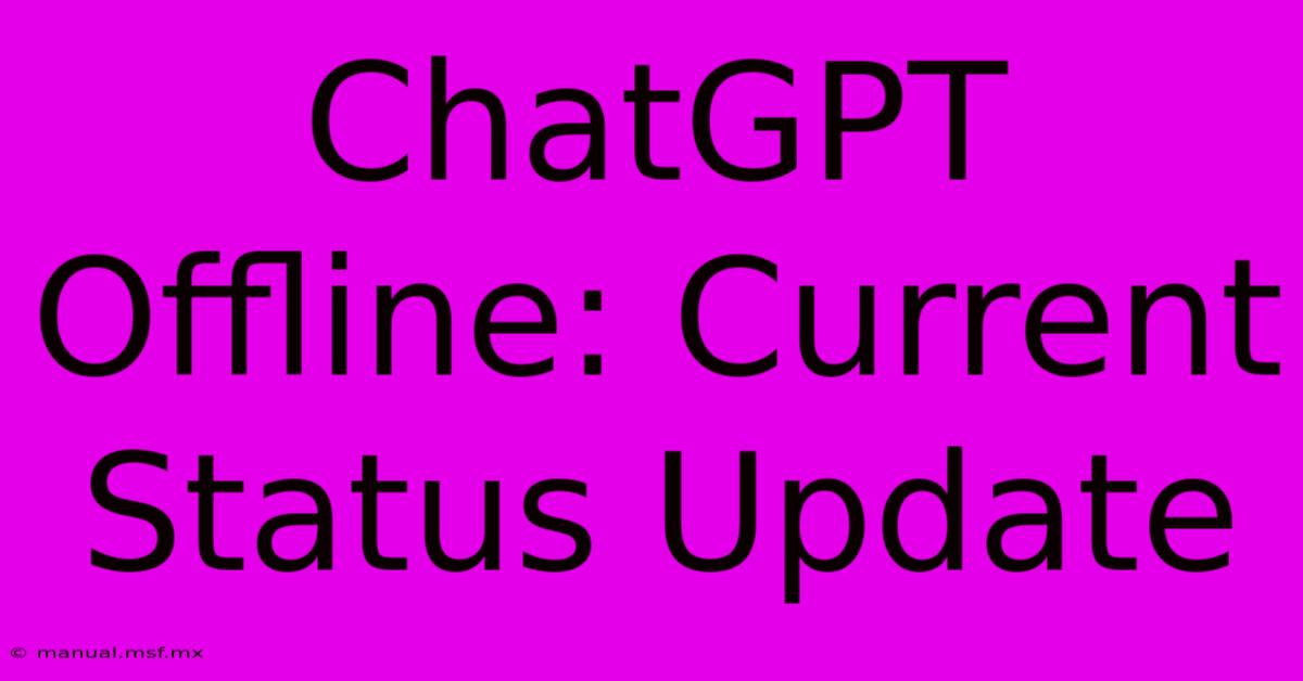 ChatGPT Offline: Current Status Update