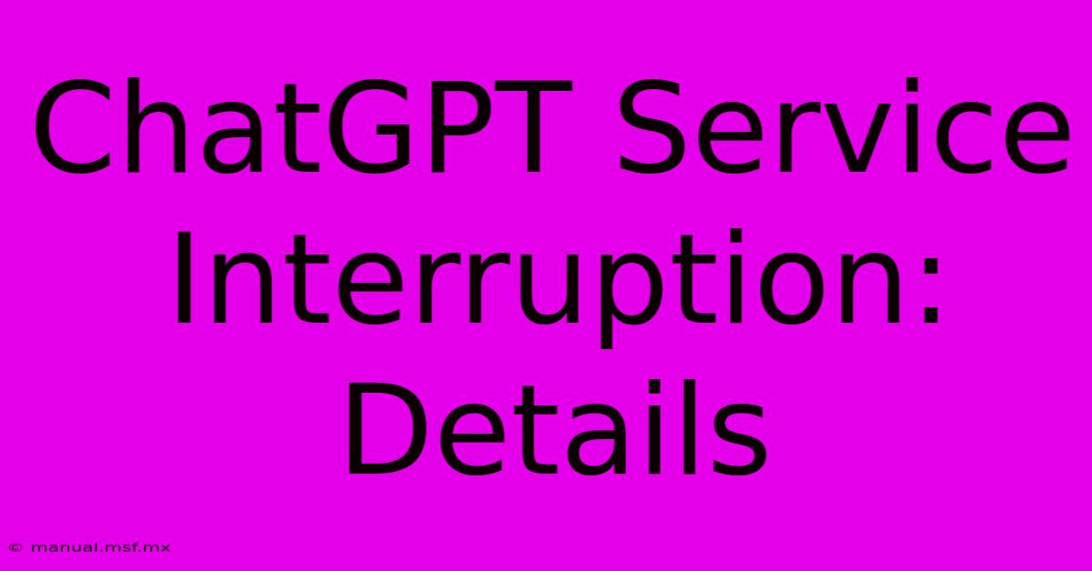 ChatGPT Service Interruption: Details