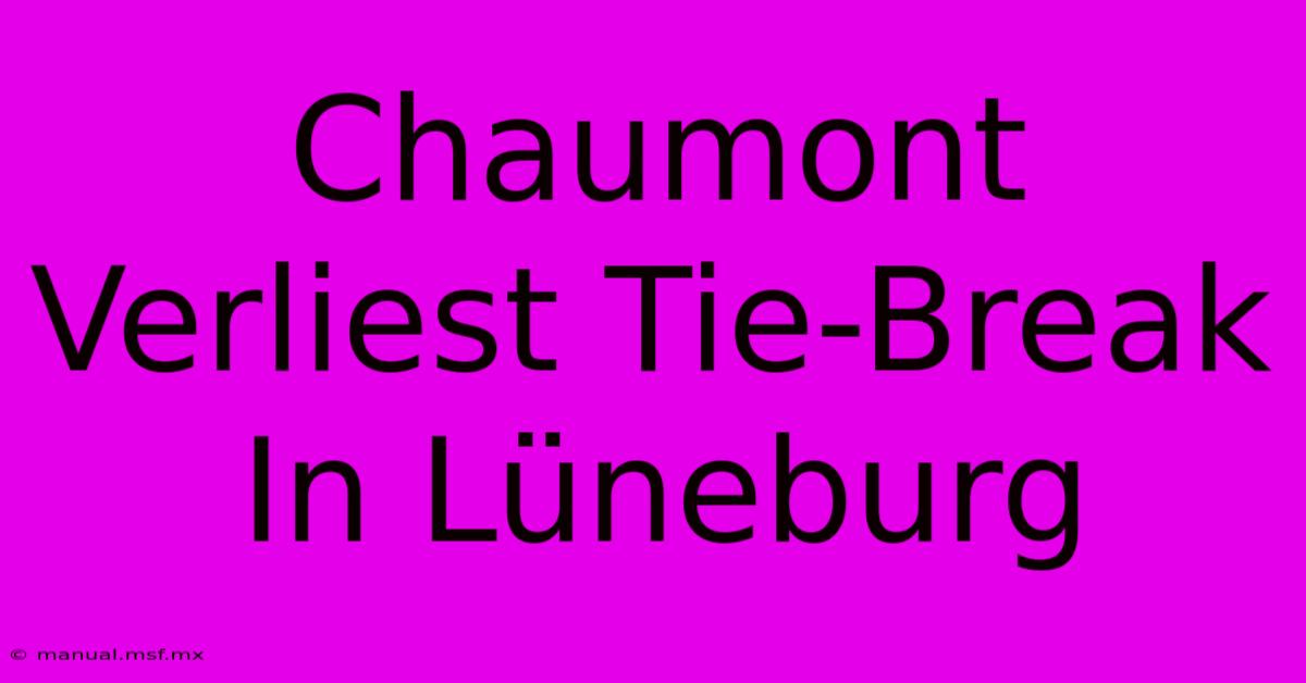 Chaumont Verliest Tie-Break In Lüneburg