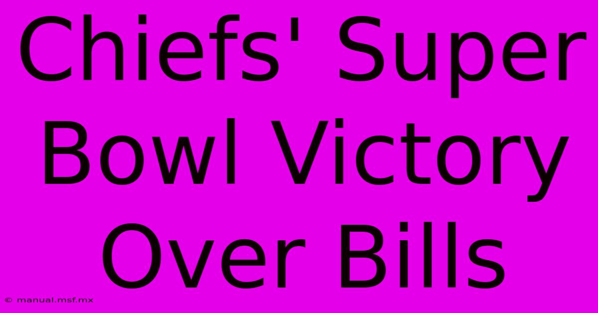 Chiefs' Super Bowl Victory Over Bills