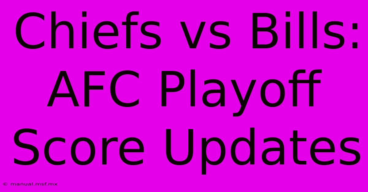 Chiefs Vs Bills: AFC Playoff Score Updates