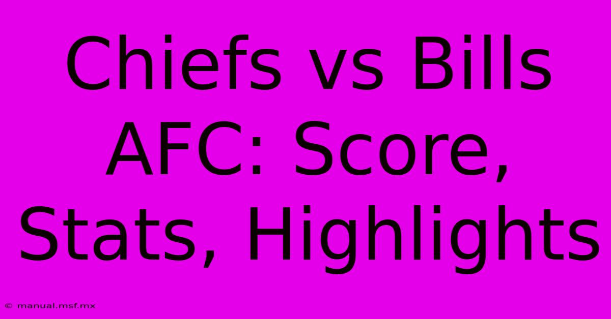 Chiefs Vs Bills AFC: Score, Stats, Highlights