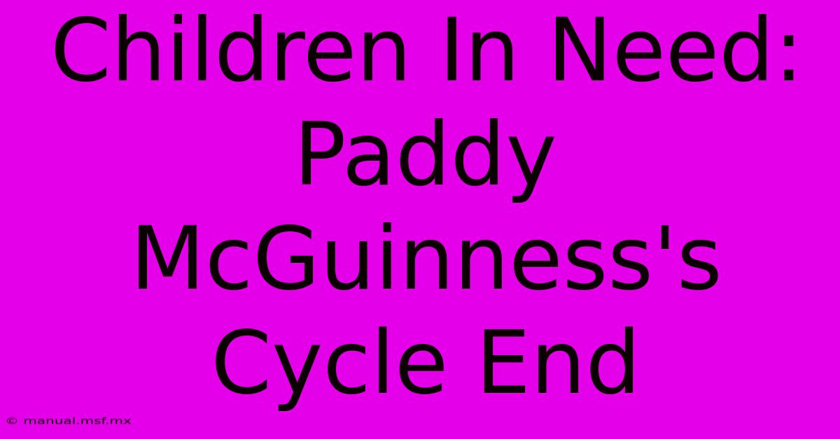 Children In Need: Paddy McGuinness's Cycle End