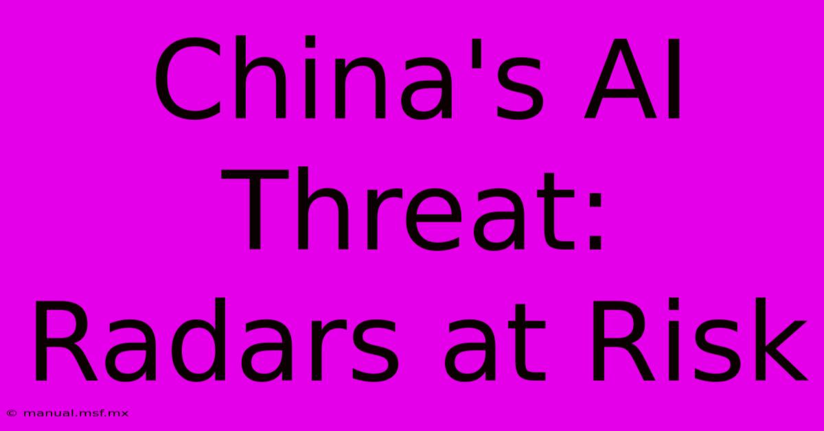 China's AI Threat: Radars At Risk 