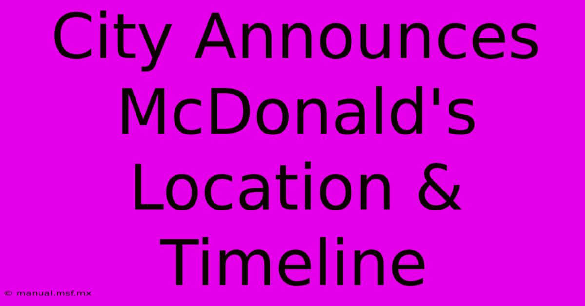 City Announces McDonald's Location & Timeline