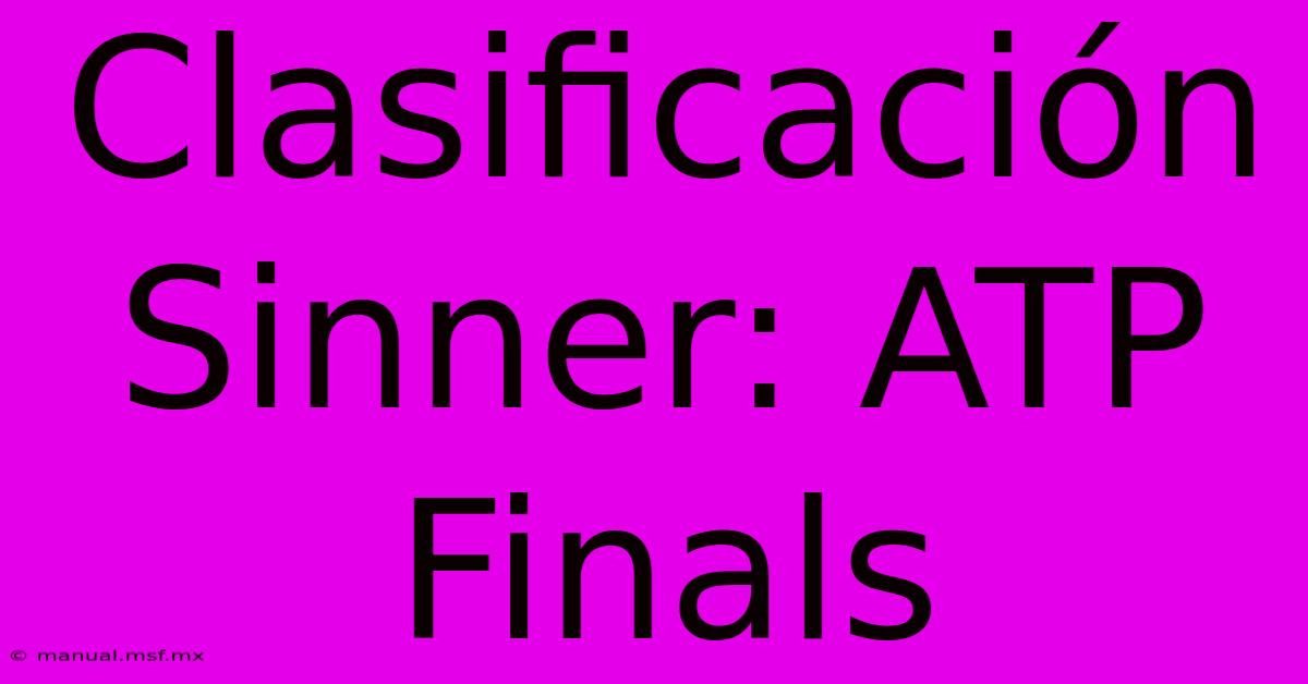 Clasificación Sinner: ATP Finals