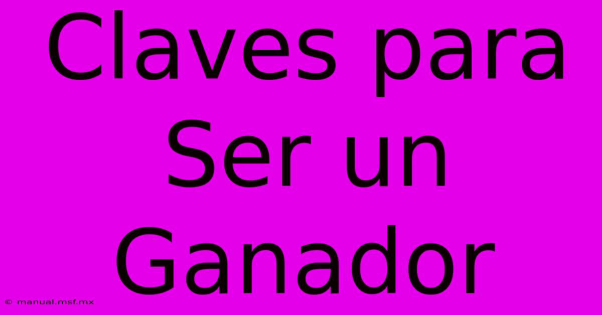 Claves Para Ser Un Ganador 