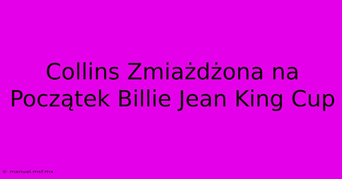 Collins Zmiażdżona Na Początek Billie Jean King Cup