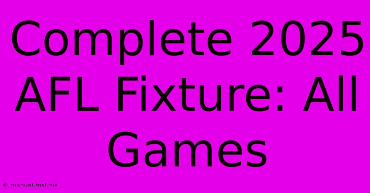 Complete 2025 AFL Fixture: All Games