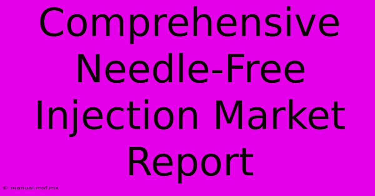 Comprehensive Needle-Free Injection Market Report 