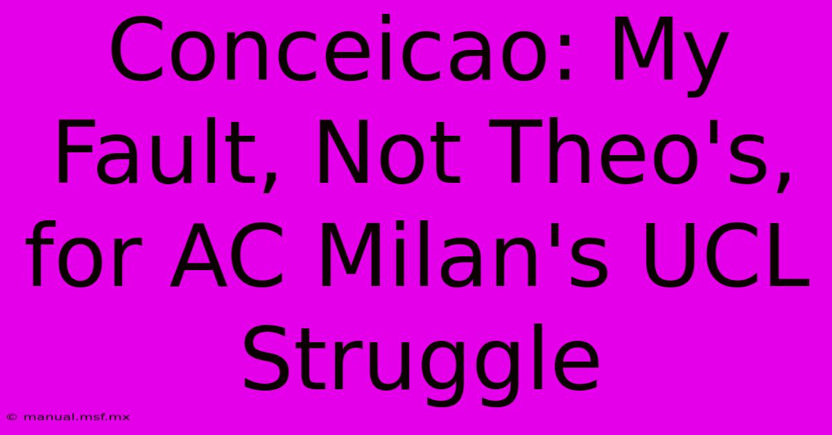 Conceicao: My Fault, Not Theo's, For AC Milan's UCL Struggle