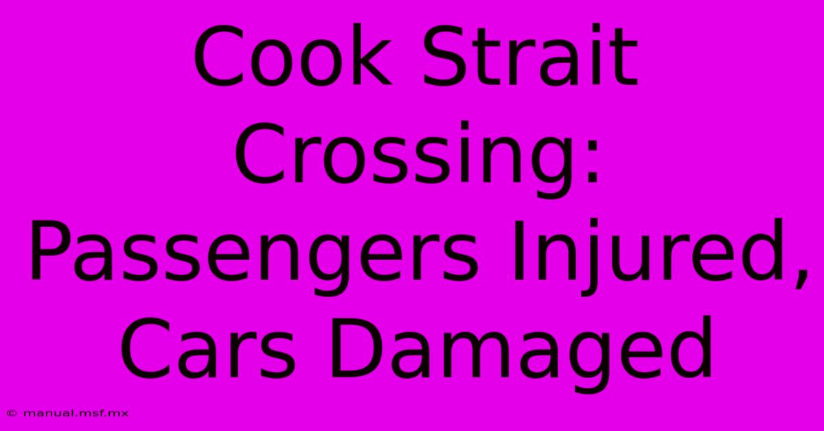 Cook Strait Crossing: Passengers Injured, Cars Damaged