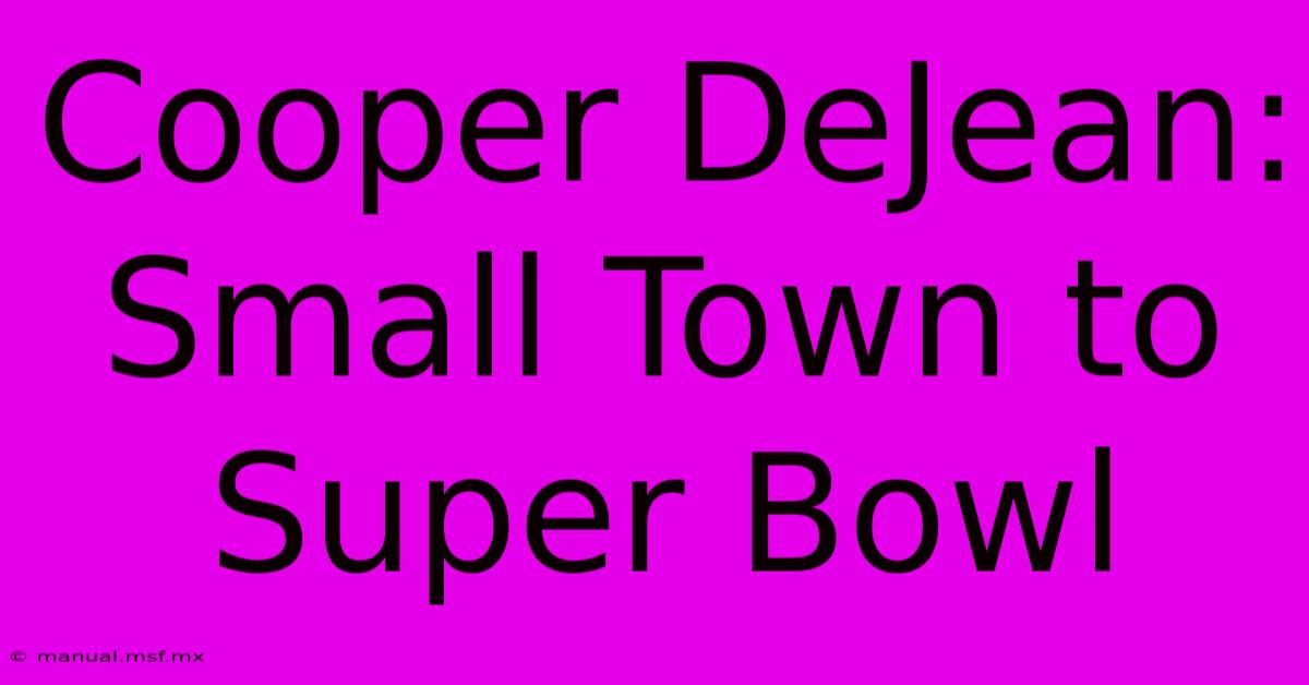 Cooper DeJean: Small Town To Super Bowl