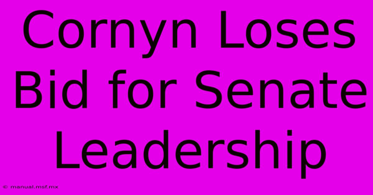 Cornyn Loses Bid For Senate Leadership 