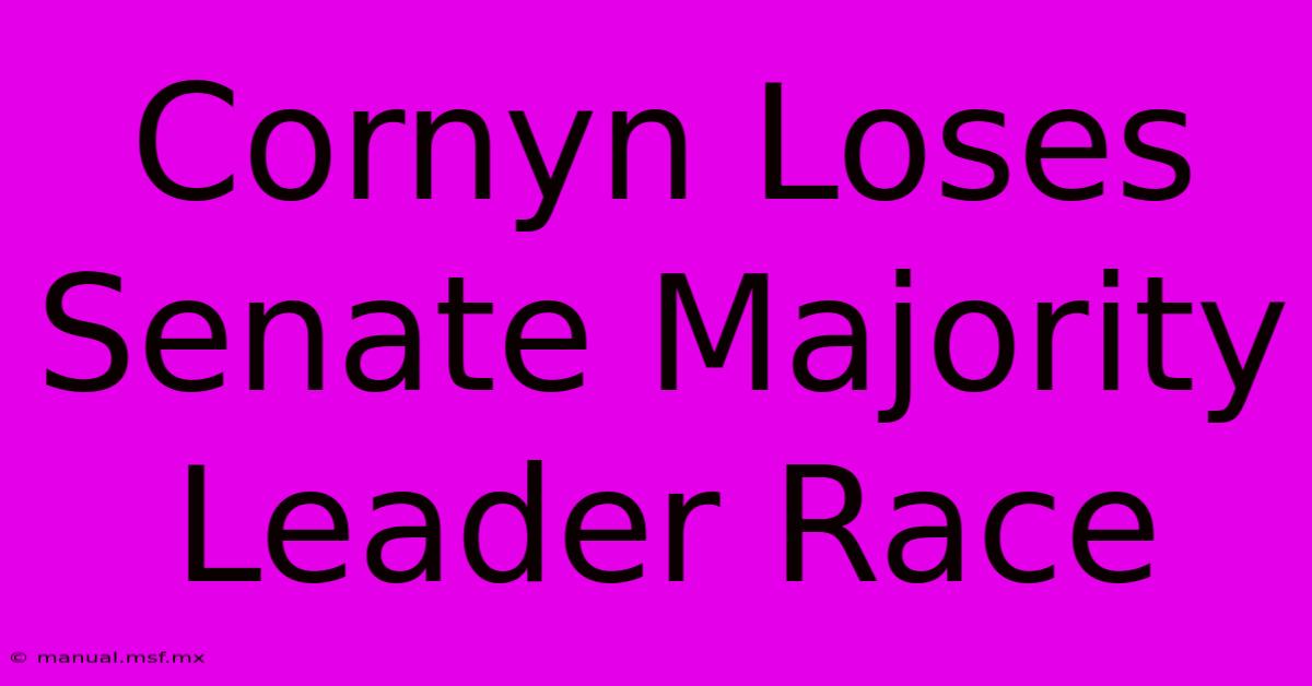 Cornyn Loses Senate Majority Leader Race