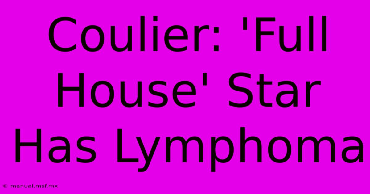 Coulier: 'Full House' Star Has Lymphoma