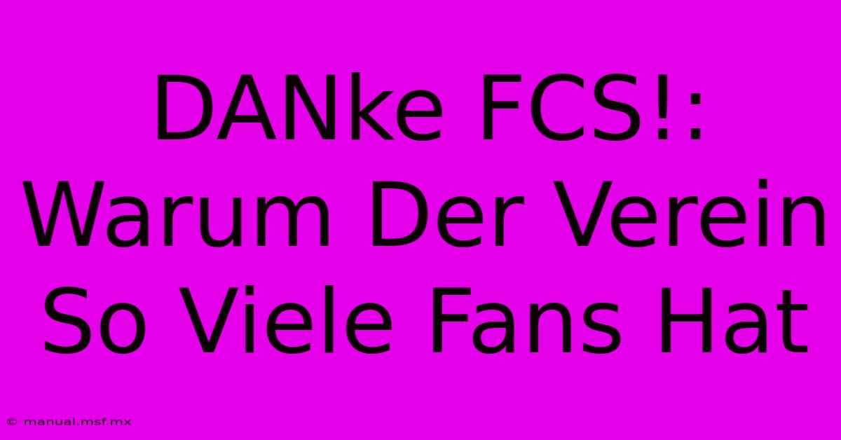 DANke FCS!: Warum Der Verein So Viele Fans Hat