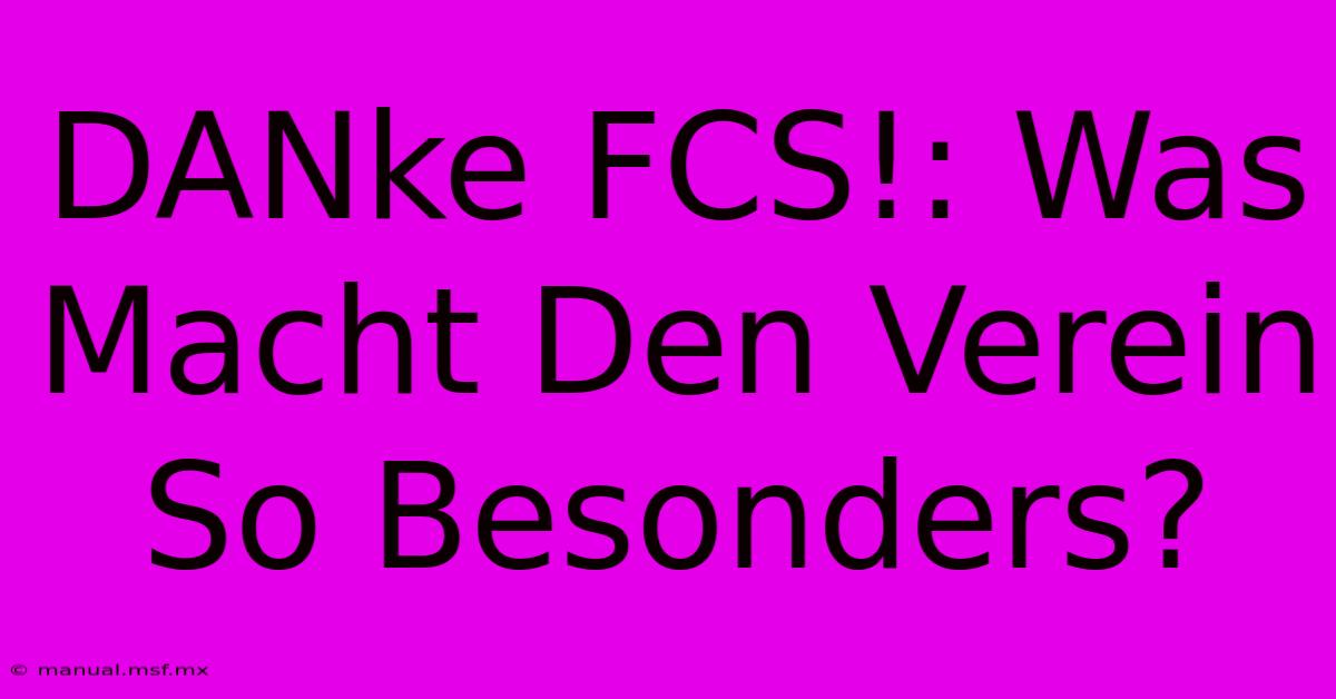 DANke FCS!: Was Macht Den Verein So Besonders?