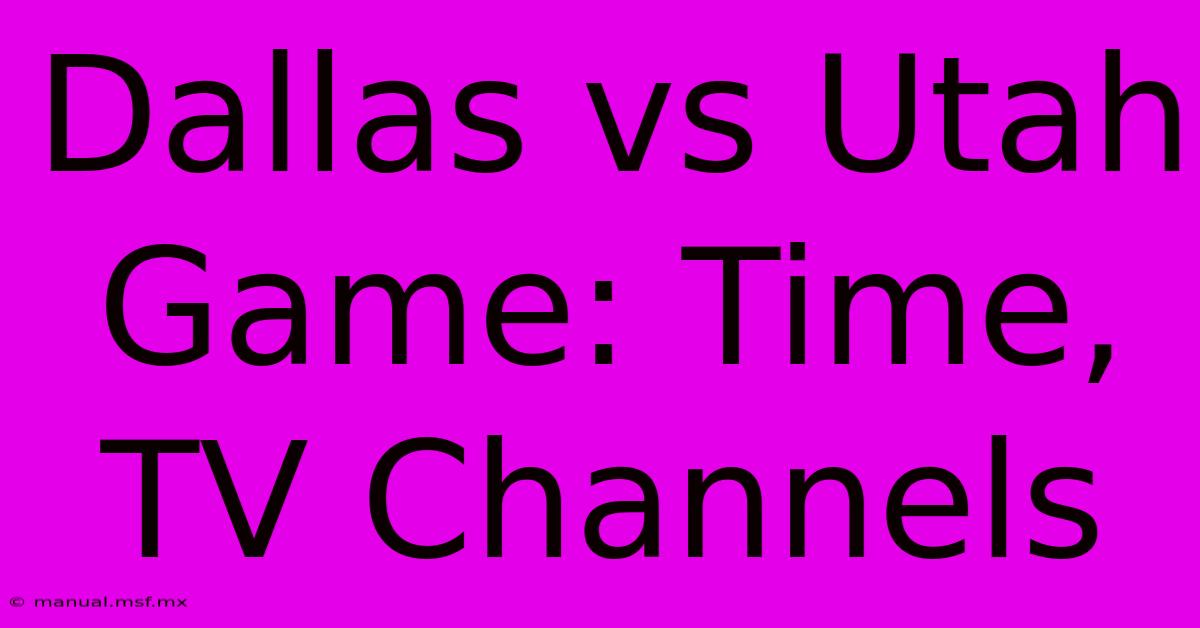 Dallas Vs Utah Game: Time, TV Channels 