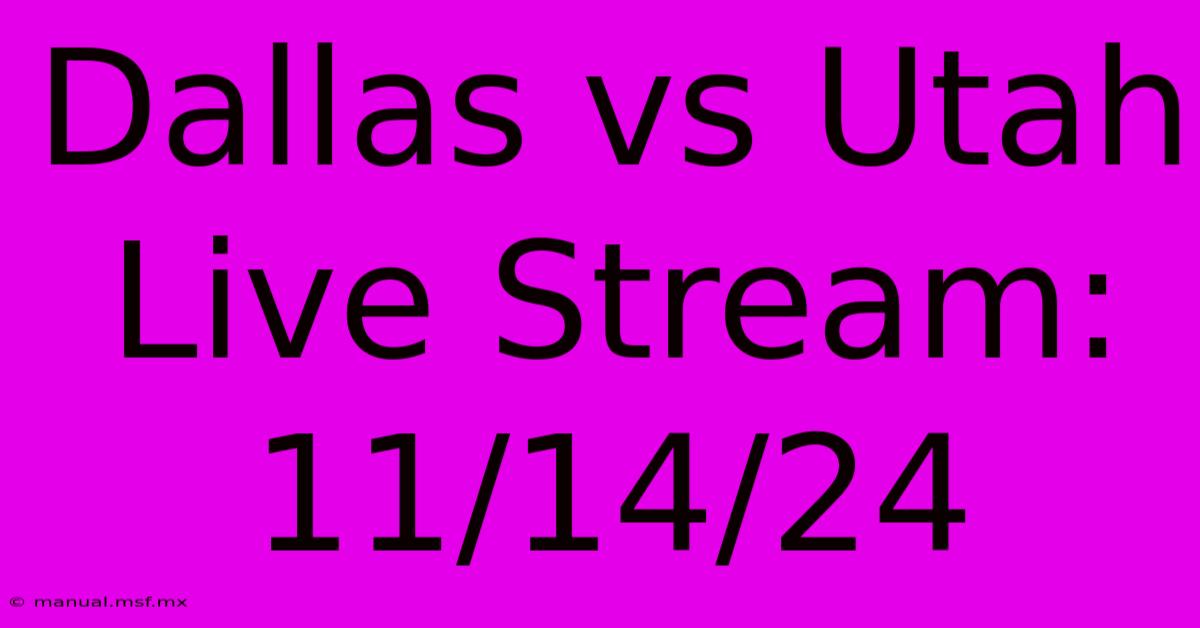 Dallas Vs Utah Live Stream: 11/14/24