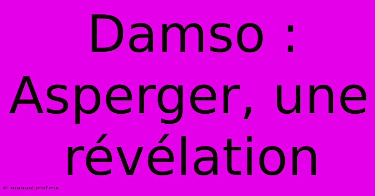 Damso : Asperger, Une Révélation 