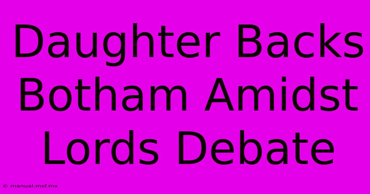 Daughter Backs Botham Amidst Lords Debate