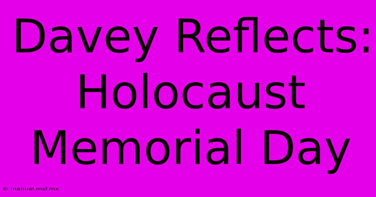 Davey Reflects: Holocaust Memorial Day