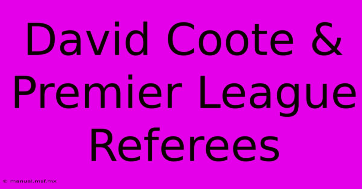 David Coote & Premier League Referees