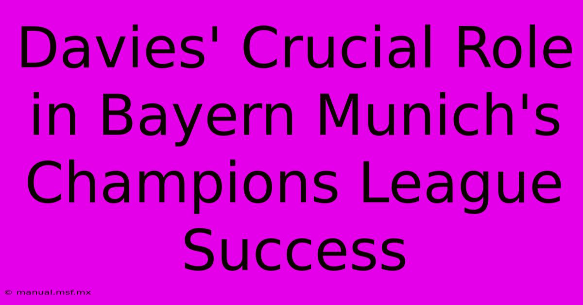 Davies' Crucial Role In Bayern Munich's Champions League Success