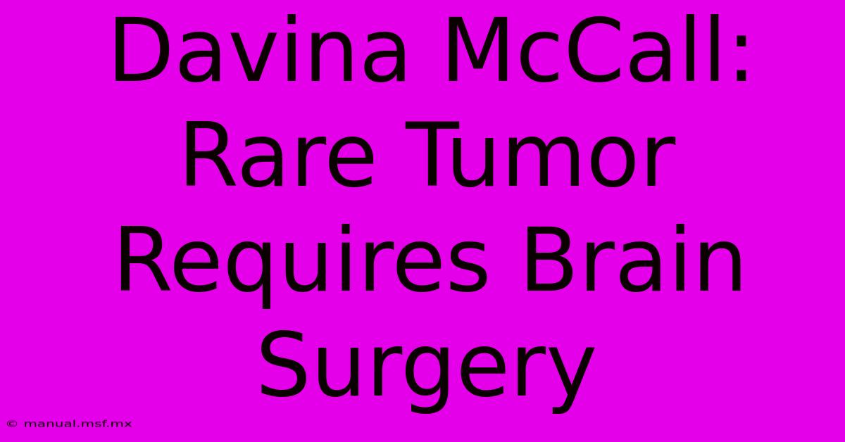 Davina McCall: Rare Tumor Requires Brain Surgery 