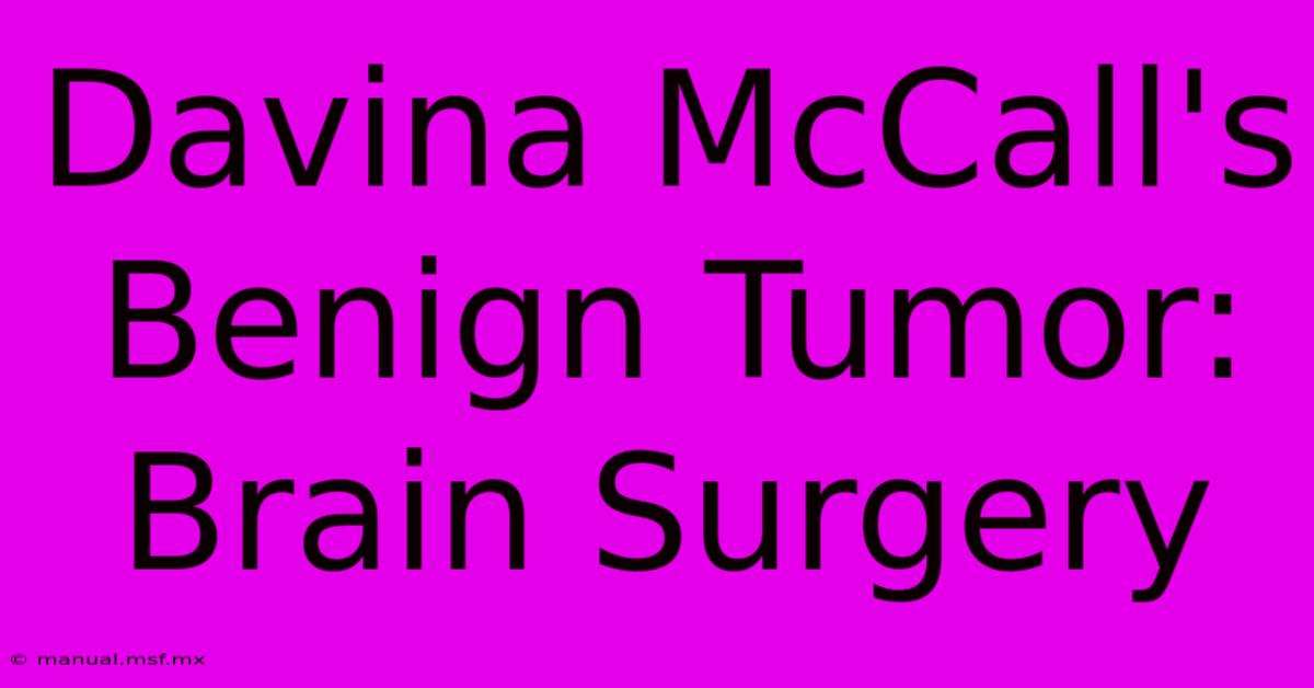 Davina McCall's Benign Tumor: Brain Surgery