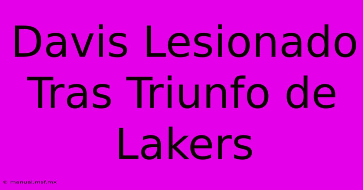 Davis Lesionado Tras Triunfo De Lakers