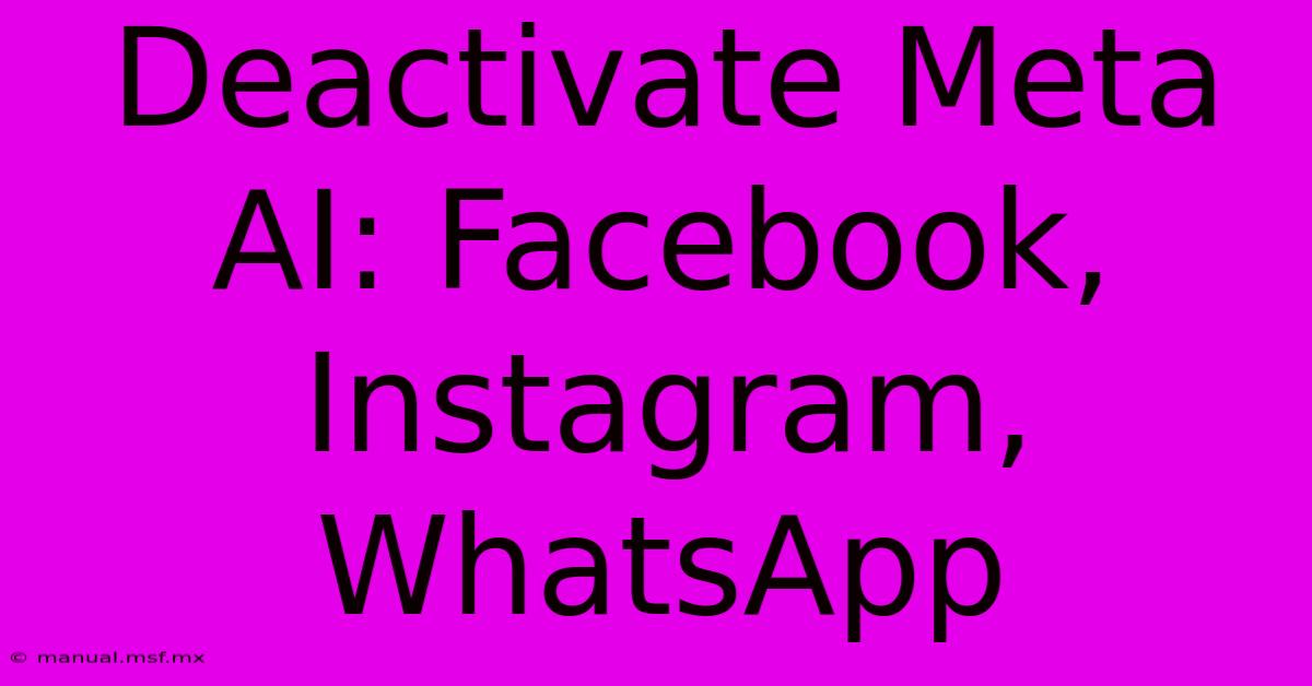 Deactivate Meta AI: Facebook, Instagram, WhatsApp